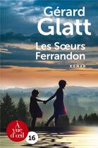 Couverture du livre « Les soeurs Ferrandon » de Gerard Glatt aux éditions A Vue D'oeil