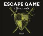 Couverture du livre « Escape game à Brocéliande » de Eric Nieudan et Margot Briquet aux éditions Vagnon