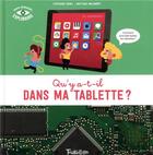 Couverture du livre « Qu'y a t-il dans ma tablette ? » de Stephane Duval et Matthias Malingrey aux éditions Tourbillon