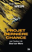 Couverture du livre « Projet dernière chance » de Andy Weir aux éditions Bragelonne