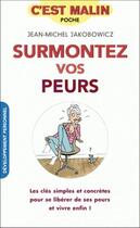 Couverture du livre « C'est malin poche : surmontez vos peurs, c'est malin ; les clés simples et concrètes pour se libérer de l'anxiété, des phobies, de la timidité... » de Jean-Michel Jakobowicz aux éditions Leduc