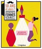 Couverture du livre « 50 ans et alors ? petit guide pour les femmes de 50 ans et + » de Riteje Krijnen aux éditions L'imprevu
