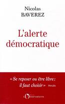 Couverture du livre « L'alerte démocratique » de Nicolas Baverez aux éditions L'observatoire
