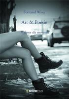 Couverture du livre « Art & poésie : poèmes du moment » de Fernand Wiser aux éditions Bookelis