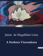 Couverture du livre « A Senhora Viscondessa » de Jaime De Magalhães Lima aux éditions Culturea