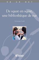 Couverture du livre « De squat en squat, une bibliothèque de rue » de Veronique Soule aux éditions Quart Monde