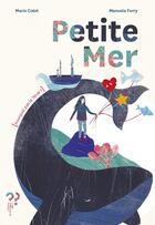 Couverture du livre « Petite mer » de Marie Colot aux éditions Editions Du Pourquoi Pas