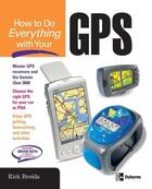 Couverture du livre « How to do everything with your gps » de Broida Rick aux éditions Mcgraw-hill Education