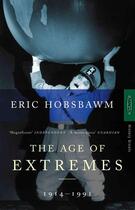 Couverture du livre « Age of extremes - the short twentieth century 1914-1991 » de Eric Hobsbawm aux éditions Abacus