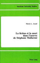 Couverture du livre « La fiction et la mort dans l'oeuvre de stephane mallarme » de Assad Maria L aux éditions Peter Lang