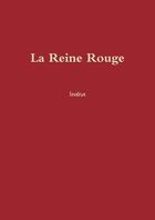 Couverture du livre « La reine rouge » de Louha aux éditions Lulu