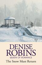 Couverture du livre « The Snow Must Return » de Robins Denise aux éditions Hodder And Stoughton Digital