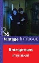 Couverture du livre « Entrapment (Mills & Boon Vintage Intrigue) » de Kylie Brant aux éditions Mills & Boon Series