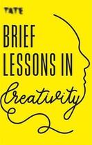 Couverture du livre « Brief lessons in creativity » de Ambler Frances aux éditions Ilex