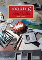 Couverture du livre « Making Scale Models » de Friend Mark aux éditions Crowood Press Digital