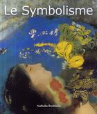 Couverture du livre « Le Symbolisme » de Nathalia Brodskaia aux éditions Parkstone International