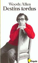 Couverture du livre « Destins Tordus » de Woody Allen aux éditions Points