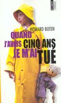 Couverture du livre « Quand J'Avais Cinq Ans, Je M'Ai Tue » de Howard Buten aux éditions Points