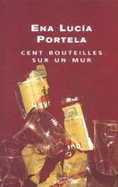 Couverture du livre « Cent bouteilles sur un mur » de Ena Lucia Portela aux éditions Seuil