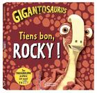 Couverture du livre « Gigantosaurus : tiens bon, Rocky ! » de Jonny Duddle aux éditions Larousse