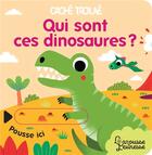 Couverture du livre « Qui sont ces dinosaures ? » de Sonia Baretti aux éditions Larousse