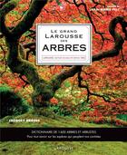 Couverture du livre « Le grand Larousse des arbres » de Jacques Brosse aux éditions Larousse