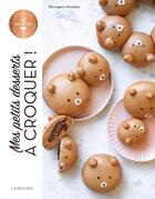 Couverture du livre « Mes petits desserts à croquer ! » de Berengere Abraham aux éditions Larousse