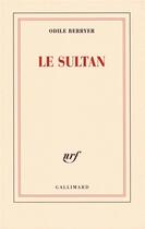 Couverture du livre « Le sultan » de Odile Berryer aux éditions Gallimard