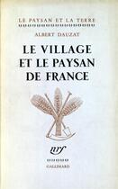 Couverture du livre « Le village et le paysan de france » de Albert Dauzat aux éditions Gallimard