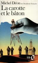 Couverture du livre « La carotte et le bâton » de Michel Deon aux éditions Folio