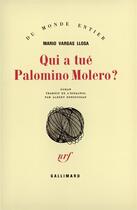 Couverture du livre « Qui a tué Palomino Molero ? » de Mario Vargas Llosa aux éditions Gallimard