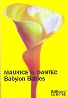 Couverture du livre « Babylon babies roman » de Maurice G. Dantec aux éditions Gallimard