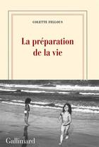 Couverture du livre « La préparation de la vie » de Colette Fellous aux éditions Gallimard