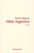 Couverture du livre « Hôtel Argentina » de Pierre Stasse aux éditions Flammarion