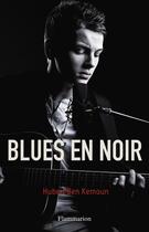 Couverture du livre « Blues en noir » de Hubert Ben Kemoun aux éditions Flammarion