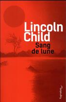 Couverture du livre « Sang de lune » de Lincoln Child aux éditions Pygmalion