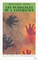 Couverture du livre « Puissances de l'expérience ; essai sur l'identité contemporaine » de Jean-Marc Ferry aux éditions Cerf