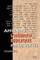 Couverture du livre « Apprendre d'hébreu biblique par les textes » de Ellul D. aux éditions Cerf