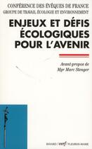 Couverture du livre « Enjeux et defis ecologiques pour l'avenir » de Conf Eveques Fran. aux éditions Cerf