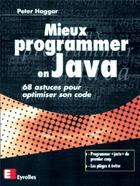 Couverture du livre « Mieux programmer en Java : 68 astuces pour optimiser son code » de Haggar Peter aux éditions Eyrolles