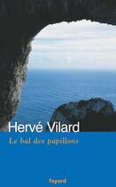 Couverture du livre « Le bal des papillons » de Vilard-H aux éditions Fayard