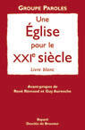 Couverture du livre « Une eglise pour le xxie siecle » de Groupe Paroles aux éditions Desclee De Brouwer
