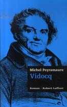 Couverture du livre « Vidocq ; les trois bandits t.3 » de Michel Peyramaure aux éditions Robert Laffont