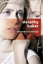 Couverture du livre « Cassandra au mariage » de Dorothy Baker aux éditions Robert Laffont