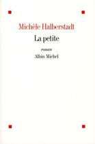 Couverture du livre « La petite » de Michele Halberstadt aux éditions Albin Michel