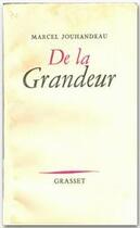 Couverture du livre « De la grandeur » de Marcel Jouhandeau aux éditions Grasset Et Fasquelle