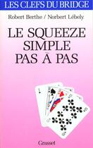 Couverture du livre « Le squeeze simple pas a pas » de Lebely/Berthe aux éditions Grasset Et Fasquelle