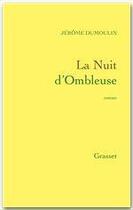 Couverture du livre « La nuit d'Ombleuse » de Jerome Dumoulin aux éditions Grasset Et Fasquelle