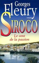 Couverture du livre « Siroco, le vent de la passion » de Georges Fleury aux éditions Grasset