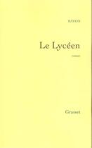 Couverture du livre « Le lyceen » de Bruno Bayon aux éditions Grasset Et Fasquelle